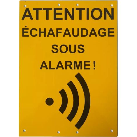 Panneau extérieur 'ATTENTION ÉCHAFAUDAGE SOUS ALARME' - PVC rigide (format A4)