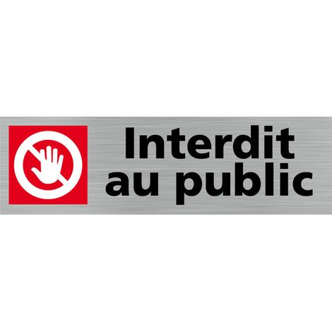Pictogramme INTERDIT AU PUBLIC (Q0240).- Adhésif aspect aluminium brossé - (1/5)