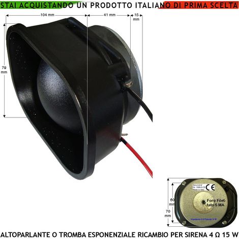 Tromba Magnetodinamica Esponenziale Impedenza 4 Ohm Potenza 15 W Ricambio Sirene Antifurto di Qualsiasi Marca e Tipo Suoni Alta Frequenza da 1,3 ± 2 KHz 103 dB Magnete Ø 69 mm Misure L104XH79XP55 mm