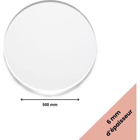 Rond verre acrylique transparent 6 mm - Diamètre 50 cm (500 mm) - Disque verre synthétique - Plaque PMMA XT - Plexiglass