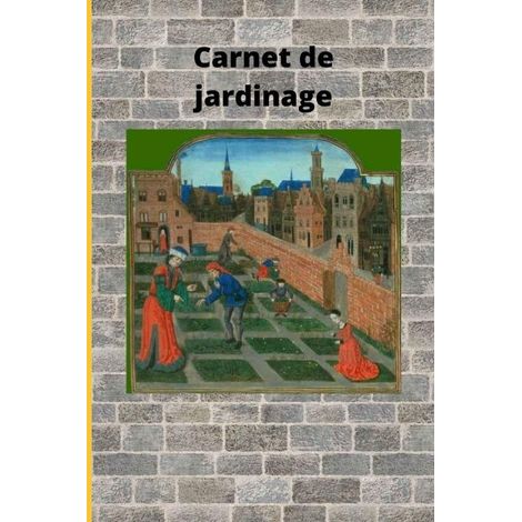 Carnet de jardin: Carnet de jardinage avec plan de jardin, tableau d'espérance de vie des semences. Jardiner c'est s'organiser et organiser.