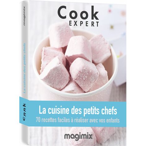 Livre Cuisine Petits Chefs Cook Expert Recettes Ludiques Pour Cook Expert Magimix - Magimix