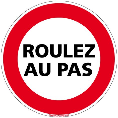 PANNEAU INTERDICTION DE CIRCULER - ROULEZ AU PAS (L0083) - Aluminium 2 mm - Diamètre 250 mm