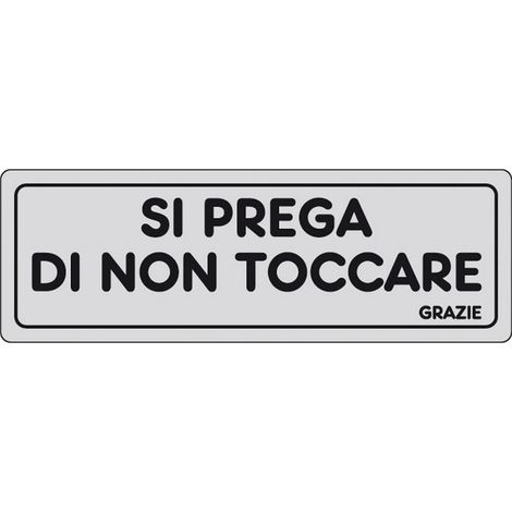 Cartello in Carta Autoadesiva 15x5 cm - SI PREGA DI NON TOCCARE (1/2)