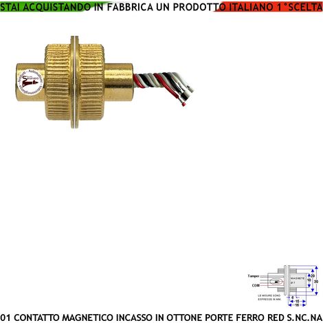 Allarme Contatto Magnetico Blindato a Cilindro In Ottone da Incasso Sensore Reed Scambio Rileva Posizione Cancello in Ferro Campo 20 mm 5 Fili 3 C.NC.NA 2 Tamper Max 30 V 10W Fissaggio ad Incasso IP65