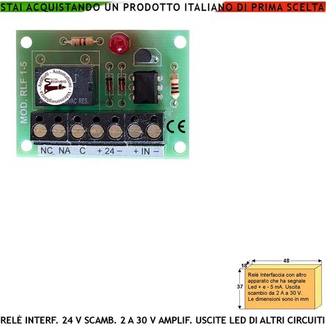 Led 5 mA Trasforma in Relè 24 V Scambio 2 A a 30 V Interfaccia Per Circuiti Separati Attività Segnalata da Led Optoisola ed Evita Effetto Ratio Fornisce Uscita Contatto Libero a Carico Resistivo