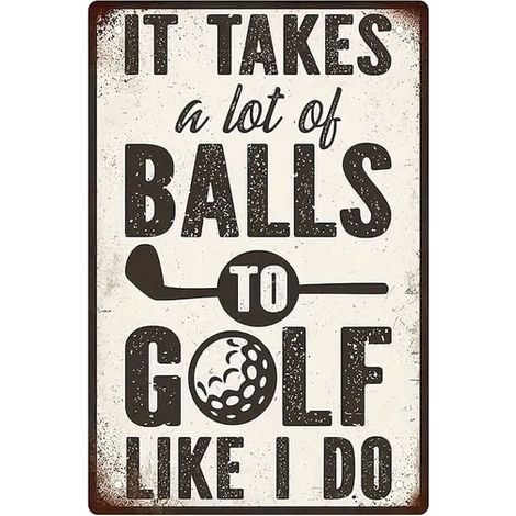 Plaque métallique sur le thème du golf - Il faut beaucoup de cran pour jouer au golf... (1/2)