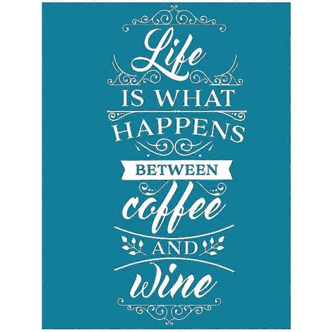 Das Leben ist das, was zwischen Kaffee und Wein passiert. Selbstklebende Siebdruckschablone, wiederverwendbar, für Holzbemalung, DIY-Dekoration, T-Shirt.
