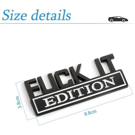 Emblème de L'édition Fuck It, Emblème de Voiture, Application Universelle pour Une Large Gamme de Véhicules, Nouvelle Conception Étiquettes Personnalisées pour Véhicules (Noir-Blanc) (1/4)
