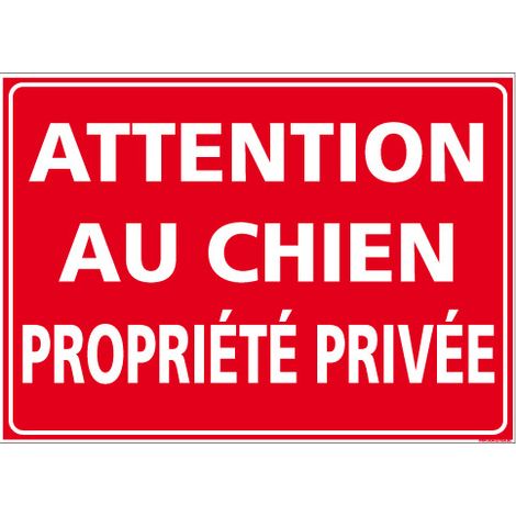 PANNEAU ATTENTION AU CHIEN PROPRIETE PRIVEE (H0279) - Adhésif - 210 x 150 mm