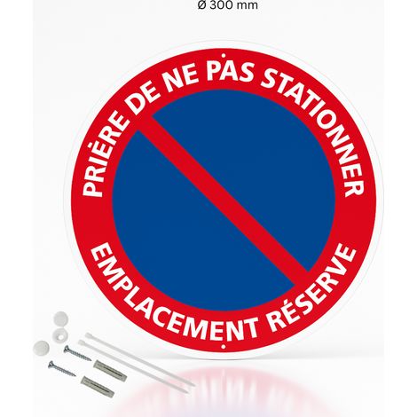 Prière de ne pas stationner emplacement réservé panneau en aluminium prépercé avec kit de fixation complet - Diamètre 300 mm