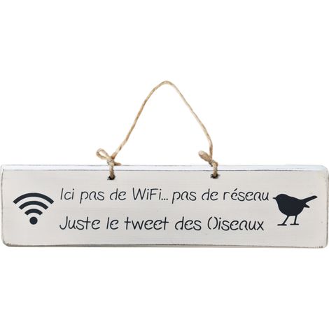 Plaque décorative en bois blanc - Ici pas de Wifi... (1/2)