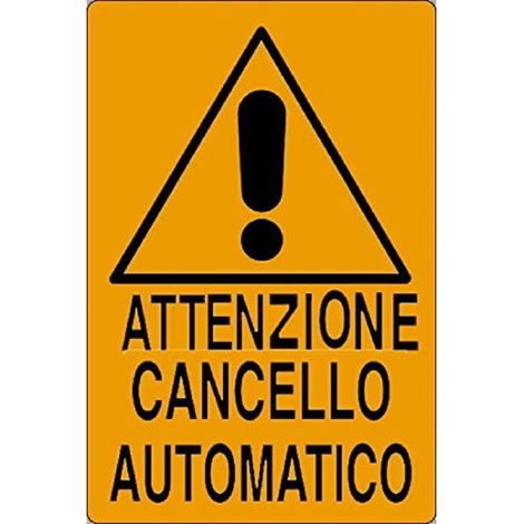 TrAdE Shop Traesio - Cartello Attenzione Cancello Automatico Segnaletica Sicurezza Avvertimento -