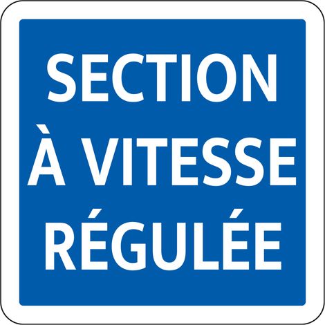 Panneau Indication C51a – Section à vitesse régulée – Carré Classe 1 350 mm – Gamme BRETAGNE (1/5)