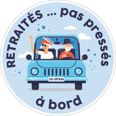Sticker Voiture Retraités – Autocollant humour “Pas pressés à bord” – Diamètre 13 cm