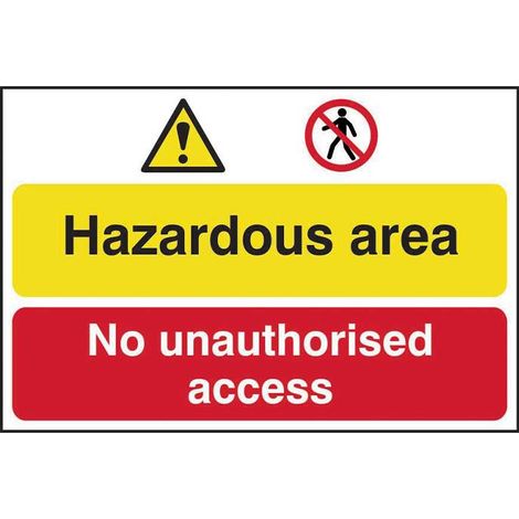 Hazardous Area No Unauthorized Access PVC Sign – 600 x 400mm (Scan SCA4025)