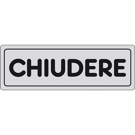 ETICHETTA SEGNALETICA CHIUDERE - EUROSIGNALS (1/2)