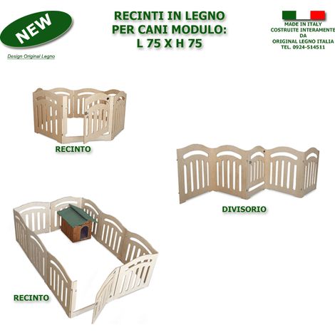 Recinti e Divisori in Legno Alt 75 o 120 MADE IN ITALY con Cancelletto C. Moduli 4 Alt. 75 x 75 Larg. Compreso Cancelletto