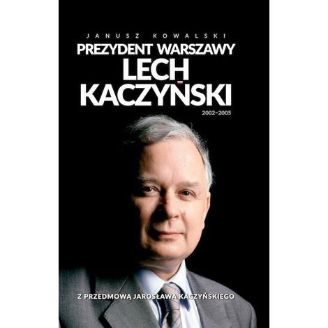 Bürgermeister von Warschau Lech Kaczyński 2002–2005