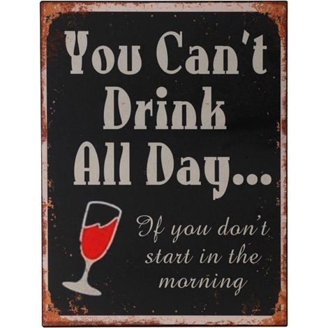 Plaque métallique à suspendre You can't Drink All Day...