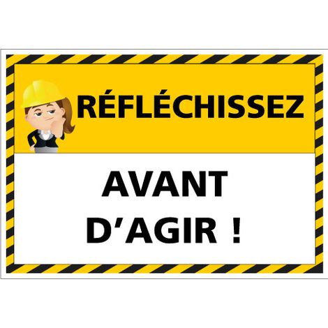 Panneau signalisation Réfléchissez avant d'agir (D0968) - Femme - 630 x 450 mm