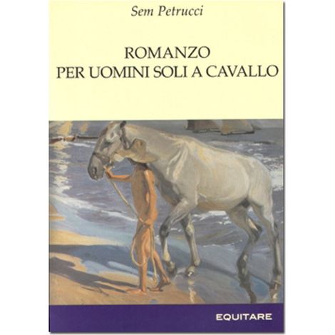 Romanzo per uomini soli a cavallo: Romanzo per uomini soli a cavallo (ultimo pezzo)