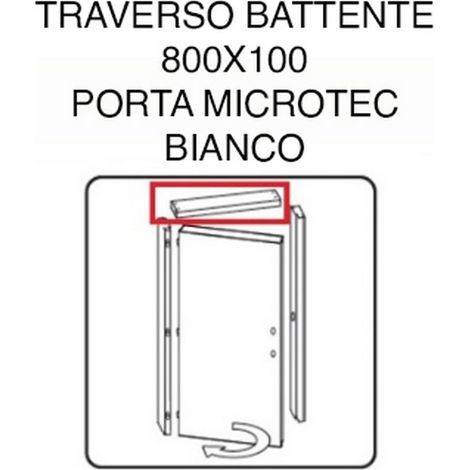 1PZ TRAVERSO BATTENTE 800X100 PORTA MICROTEC BIANCO