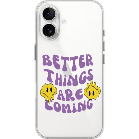 iPhone 16 Hülle, transparent, Silikon Flexi, Better Things Are Coming (1/5)