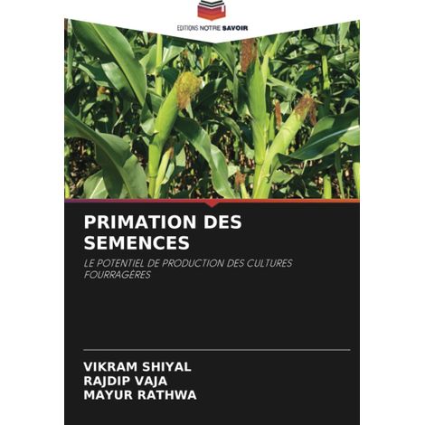 DES SEMENCES: LE POTENTIEL DE PRODUCTION DES CULTURES FOURRAGÈRES