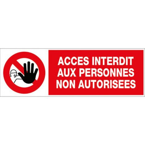 Panneau Accès interdit aux personnes non autorisées - En polystyrène choc - 45x15cm