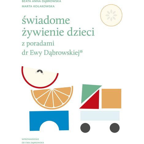 Bewusste Ernährung von Kindern mit Ratschlägen von Dr. Ewa D.