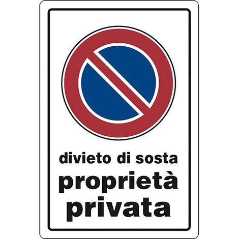CARTELLO SEGNALETICA DIVIETO DI SOSTA PROPRIETA' PRIVATA  - EUROSIGNALS (1/2)