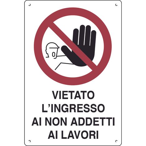 CARTELLO SEGNALETICO VIETATO INGRESSO NON ADDETTI AI LAVORI  cm.20x30 10.00 pz
