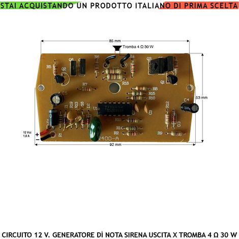 Circuito Ricambio Sirena Generatore Melodia Sonora Bitonale Frequenza A/B 1500 ÷ 4000 Hz Uscita per Tromba Magnetodinamica da 4 Ω 10/30 W Alimentazione 12 Vcc Assorbimento Max 1 A Senza Contenitore (1/2)