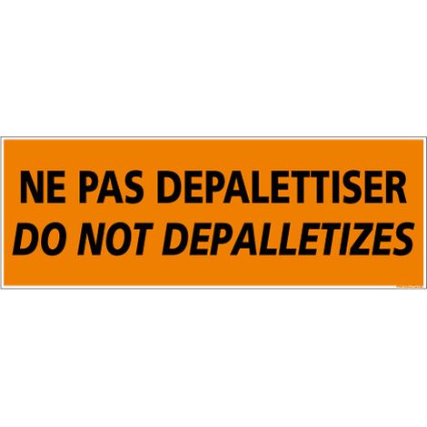 ADHESIF DE CONDITIONNEMENT NE PAS DEPALETTISER (M0325).- Adhésif - 210 x 75 mm