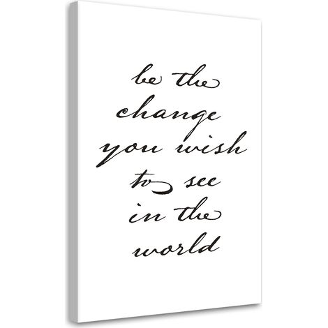 Tableau sur toile Soyez le changement que vous souhaitez voir dans le monde 40x60 (1/5)