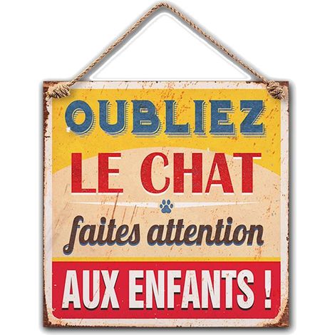Plaque métallique - Oubliez le chat 20 cm