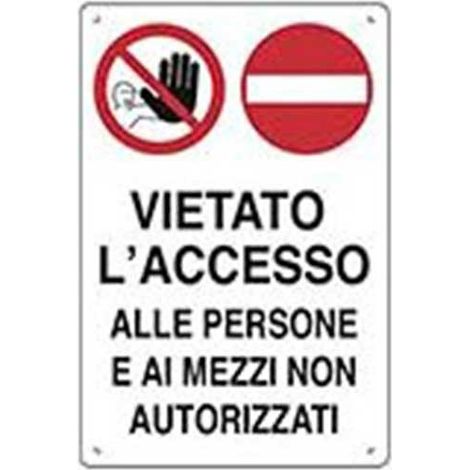 Cartello di pericolo vietato l'accesso alle persone e ai mezzi non autorizzati cm 50x70 (1/2)