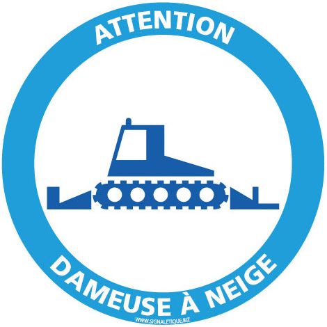 PANNEAU INFORMATION ATTENTION DAMEUSE A NEIGE (H0388) - Adhésif - Diamètre 125 mm