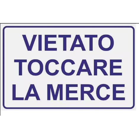 MASIDEF-CARTELLO VIETATO TOCCARE LA MERCE
