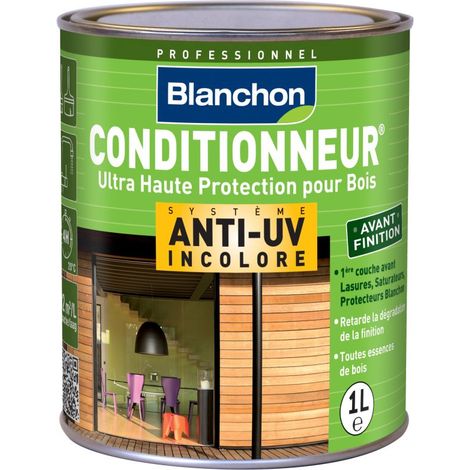 Blanchon – Conditionneur anti-UV incolore 1L – Protection ultra haute pour bois – Application facile sur tous types de bois – Séchage rapide 1h