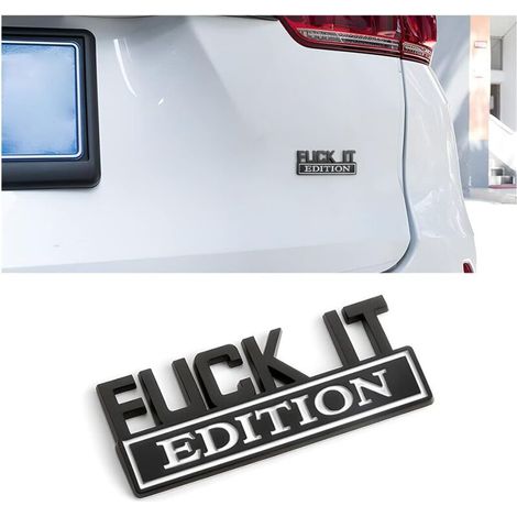 Emblème « Fuck IT Edition » pour voiture, autocollant 3D pour pare-chocs et ailes, décoration stylée pour hommes et femmes, noir et blanc (1/5)