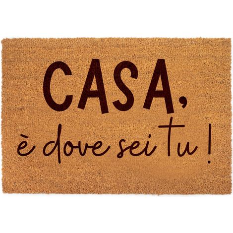 Lupia - Zerbino in fibra di cocco Naturale stampato 40x60 cm CASA MIA E' DOVE SEI TU, Retro antiscivolo, Tappeto ingresso Decorato interno esterno, Antibatterico e Facile da Pulire, Made in Italy