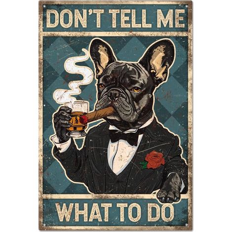 Plaque en étain métallique vintage de bouledogue français 20x30 cm, Plaque en étain rétro "Don't Tell Me What to Do" (Ne me dites pas quoi faire), Art mural, Plaque, Affiche, Décoration murale métalli (1/5)