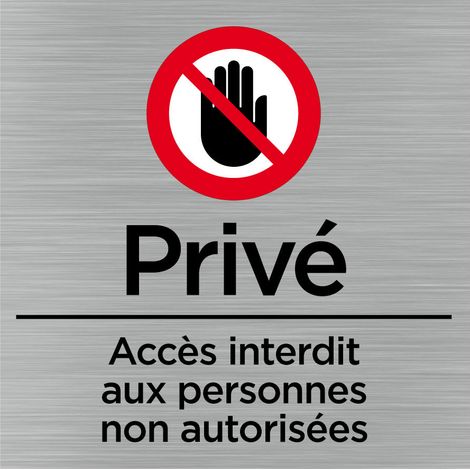 Pictogramme Privé – Accès interdit aux personnes non autorisées – Signalisation porte 150×150 mm – Plaque alu brossé 2 mm (1/5)