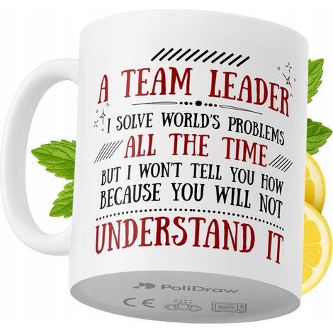 Lustige Tasse für Teamleiter – Kaffee- oder Teetasse mit witzigem Textdesign – ideal für Geburtstage, Namenstage, Feiertage und besondere Anlässe. Hochwertige Tasse für Homeoffice, Büro und Arbeit. Fa