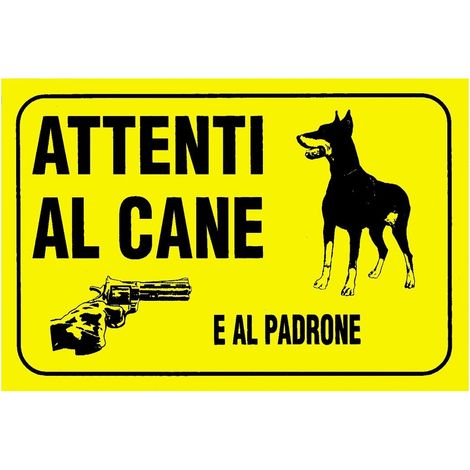 CARTELLO 30X20CM ATTENTI AL CANE E AL PADRONE.