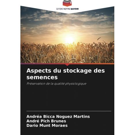 Aspects du stockage des semences Préservation de la qualité physiologique