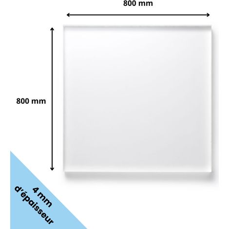 Plaque verre acrylique transparent 4 mm - 80 x 80 cm (800 x 800 mm) - Verre synthétique - Plaque PMMA XT - Plexiglass