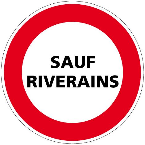 PANNEAU INTERDICTION DE CIRCULER - SAUF RIVERAINS (L0078) - Aluminium 2 mm - Diamètre 125 mm